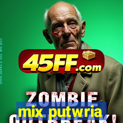 mix putwria
